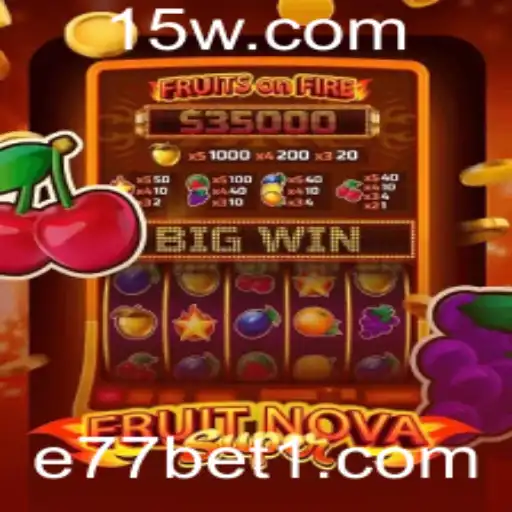 Explorando o Mundo de FruitNovaSuper: A Nova Aventura de E77